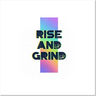 RISE AND GRIND Posters and Art